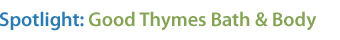 Customer Spotlight: Good Thymes Bath & Body
